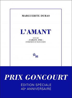 L'Amant: Suivi de "L'Amant, 1984". Entretiens et manuscrits by Marguerite Duras