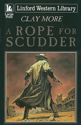 A Rope for Scudder by Clay More