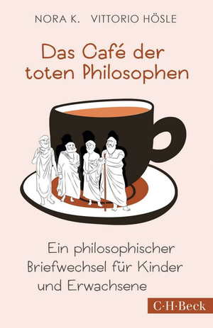 Das Café der toten Philosophen: Ein philosophischer Briefwechsel für Kinder und Erwachsene by Vittorio Hösle