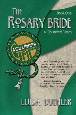 The Rosary Bride: A Cloistered Death by Luisa Buehler