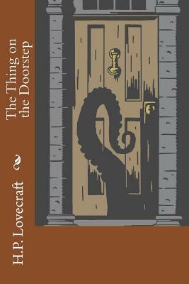 The Thing on the Doorstep by H.P. Lovecraft