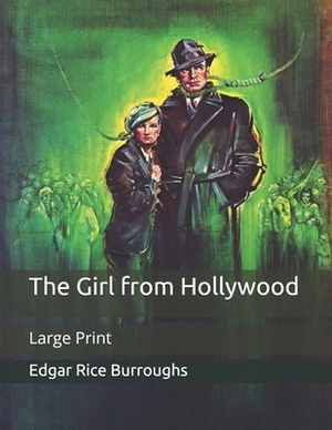 The Girl from Hollywood: Large Print by Edgar Rice Burroughs