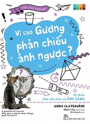 Vì Sao Gương Phản Chiếu Ảnh Ngược? by Anna Claybourne