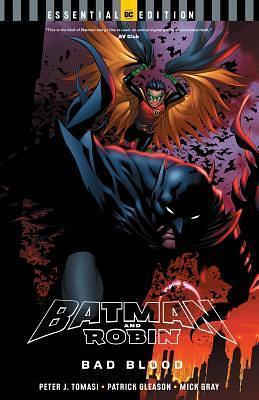 Batman and Robin: Bad Blood: DC Essential Edition by Patrick Gleason, Peter J. Tomasi, Peter J. Tomasi