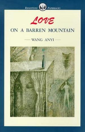 Love on a Barren Mountain by Wang Anyi