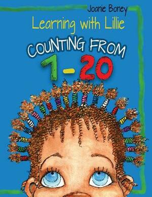 Learning with Lillie Counting from 1-20: Counting from 1-20 by Joanie Boney