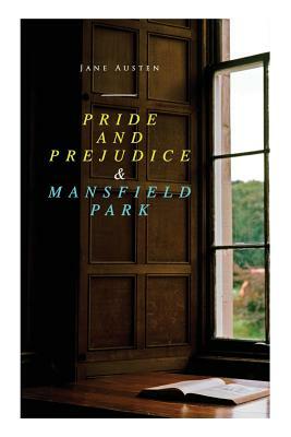 Pride and Prejudice & Mansfield Park by Jane Austen