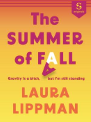 Summer of Fall by Laura Lippman