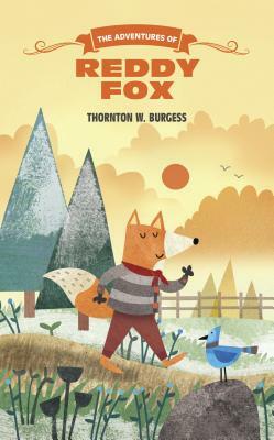 The Adventures of Reddy Fox by Thornton Burgess