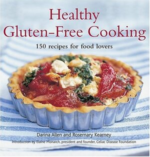 Healthy Gluten-Free Cooking: 150 Recipes for Food Lovers by Darina Allen, Rosemary Kearney