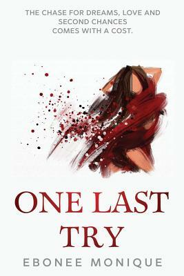 One Last Try by Ebonee Monique