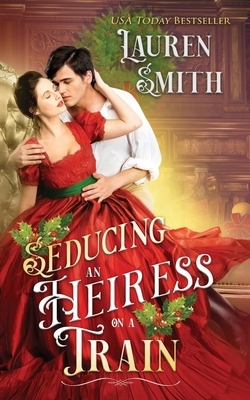Seducing an Heiress on a Train by Lauren Smith