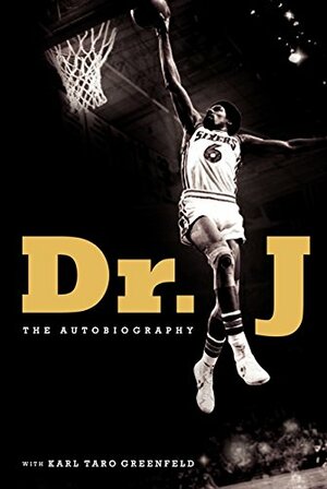 Dr. J: My Life Above the Rim and Behind Closed Doors by Julius Erving