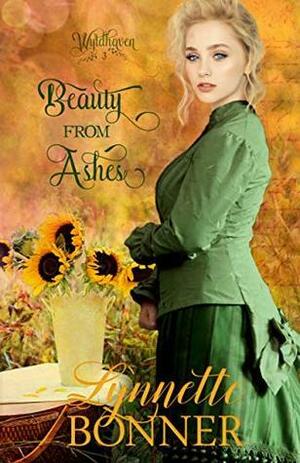 Beauty from Ashes: A Christian Historical Western Romance by Lynnette Bonner