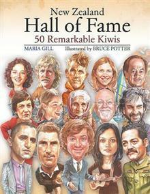 New Zealand Hall of Fame: 50 Remarkable Kiwis by Maria Gill, Bruce Potter