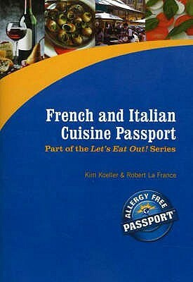 French and Italian Cuisine Passport by Kim Koeller