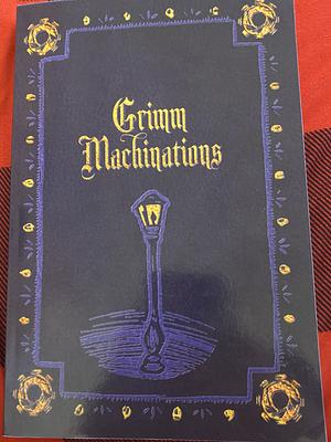 Grimm Machinations by Danielle Ackley-McPhail