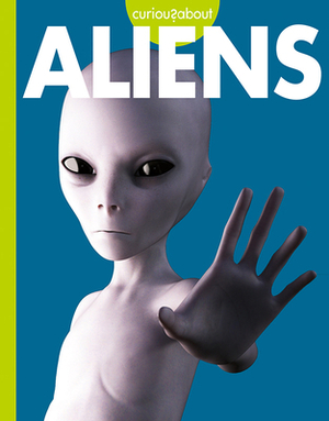 Curious about Aliens by Gillia M. Olson