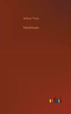 Mortmain by Arthur Train