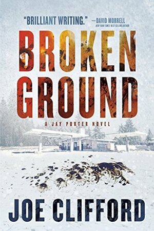 Broken Ground by Joe Clifford
