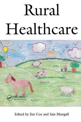 Rural Healthcare by Iain Mungall, Jim Cox