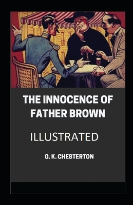 The Innocence of Father Brown Illustrated by G.K. Chesterton