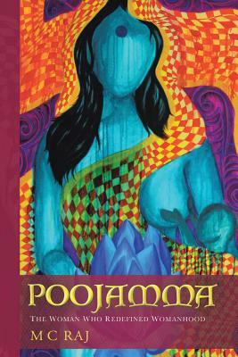 Poojamma: The Woman Who Redefined Womanhood by M. C. Raj