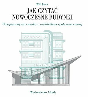 Jak czytac nowoczesne budynki by Will Jones