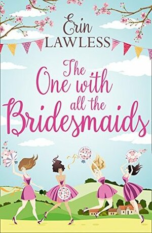 The One with All the Bridesmaids by Erin Lawless