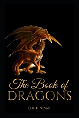 The Book of Dragons ILLUSTRATED by E. Nesbit