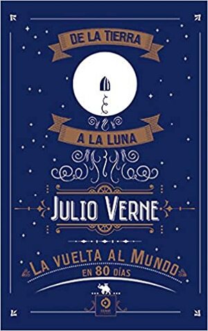 De la tierra a la luna/La vuelta al mundo en 80 días by Jules Verne, Jules Verne