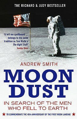 Moondust: In Search of the Men Who Fell to Earth by Andrew Smith