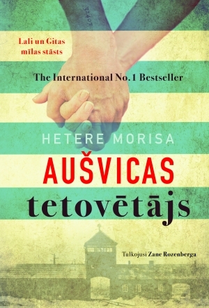 Aušvicas tetovētājs by Hetere Morisa, Heather Morris, Zane Rozenberga