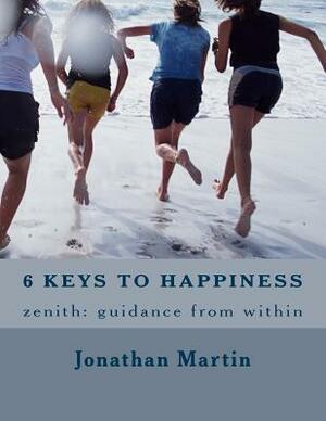 6 Keys to Happiness: Unlock your inner joy by Jonathan Martin