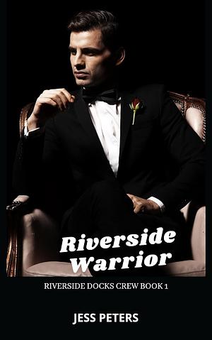 Riverside Warrior by Jess Peters