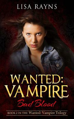 Wanted: Vampire - Bad Blood by Lisa Rayns