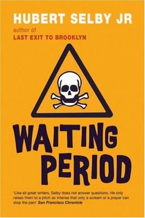 Waiting Period by Hubert Selby Jr.