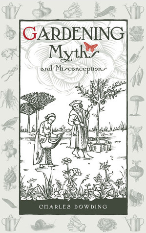 Gardening Myths and Misconceptions by Charles Dowding