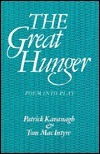 The Great Hunger: Poem Into Play by Tom Mac Intyre, Peter Kavanagh