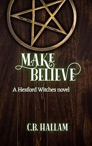 Make Believe by C.B. Hallam