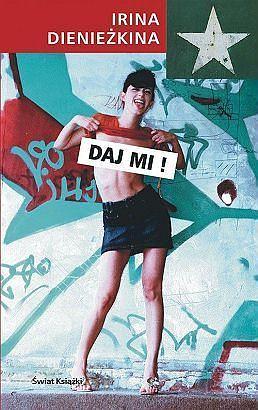 Daj Mi! by Irina Denezhkina, Irina Denezhkina