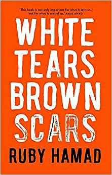 White Tears/Brown Scars by Ruby Hamad