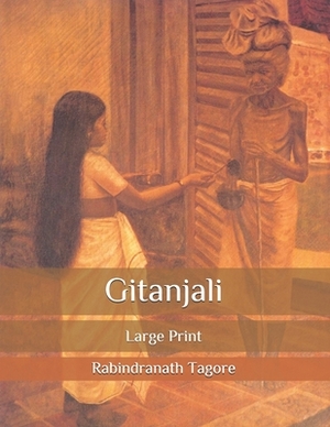 Gitanjali: Large Print by Rabindranath Tagore