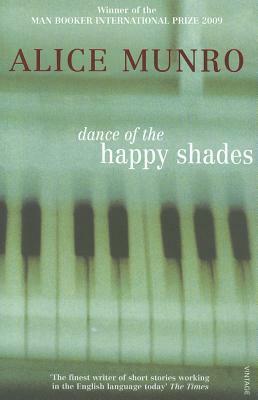 Dance of the Happy Shades by Alice Munro
