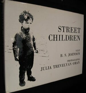 Street Children by B.S. Johnson, Julia Trevelyan Oman