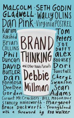 Brand Thinking and Other Noble Pursuits by Debbie Millman