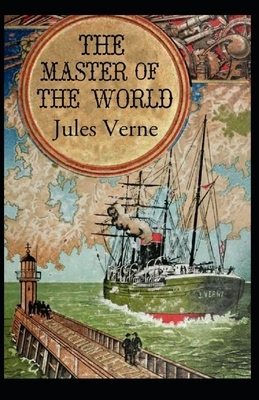 The Master of the World Annotated by Jules Verne