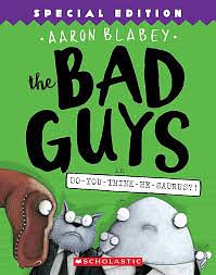 The Bad Guys #7: Do-you-think-he-saurus?! by Aaron Blabey