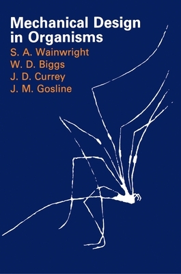 Mechanical Design in Organisms by Stephen A. Wainwright