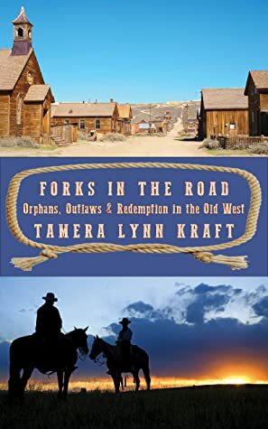 Forks in the Road by Tamera Lynn Kraft